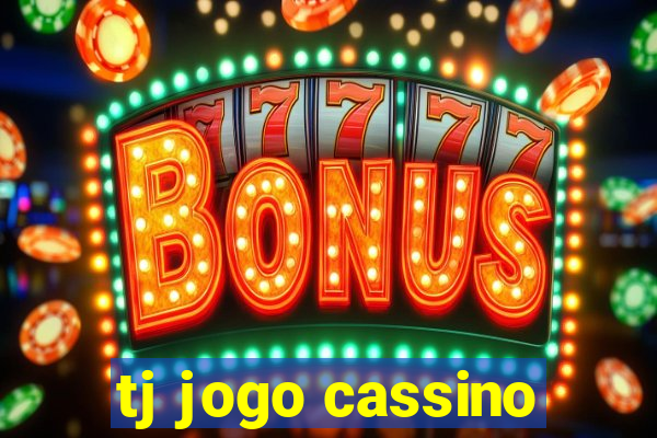 tj jogo cassino